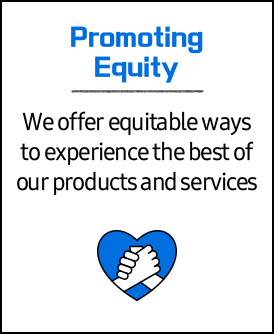 
            We offer equitable ways to experience the best of our products and services